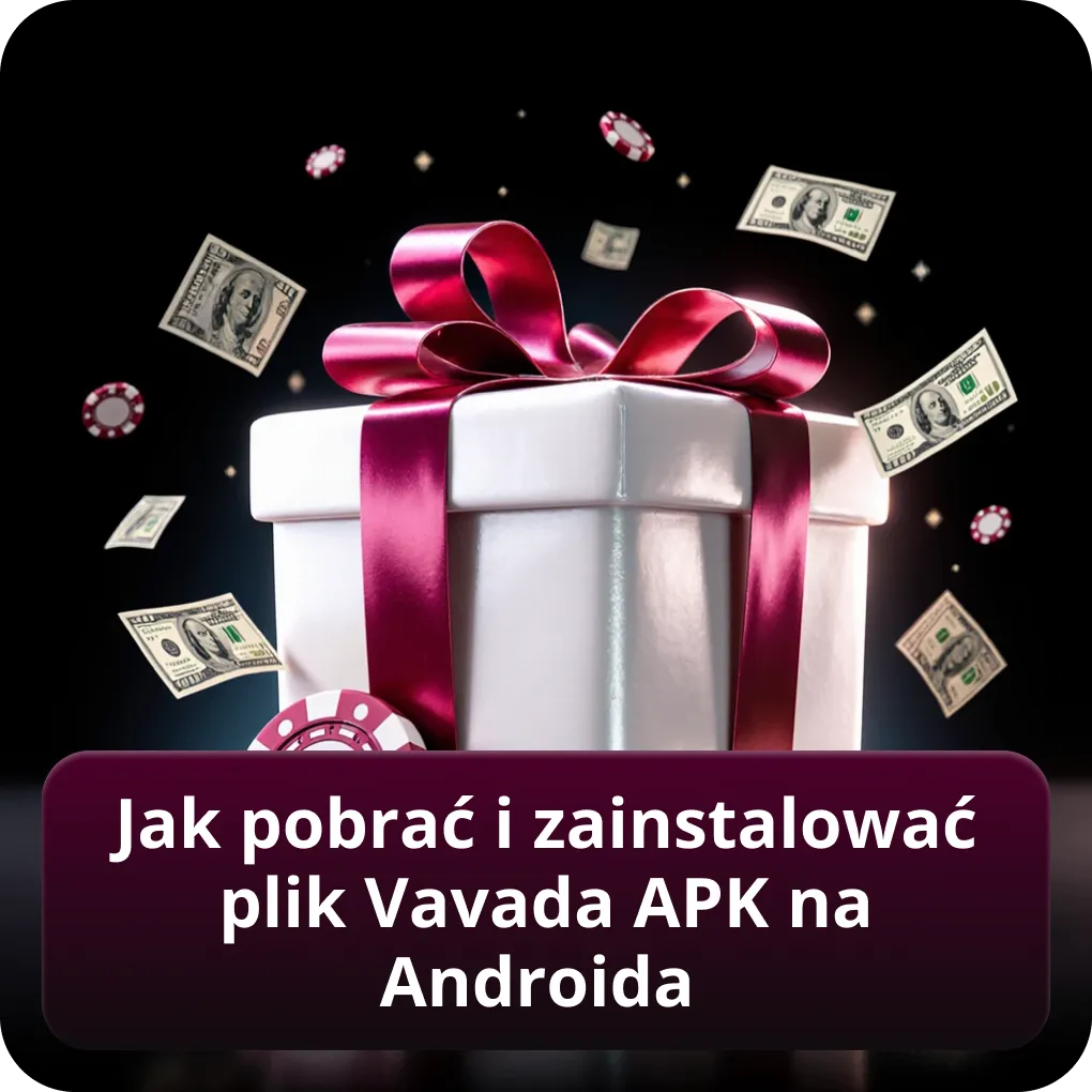 Jak pobrać i zainstalować plik Vavada APK na Androida