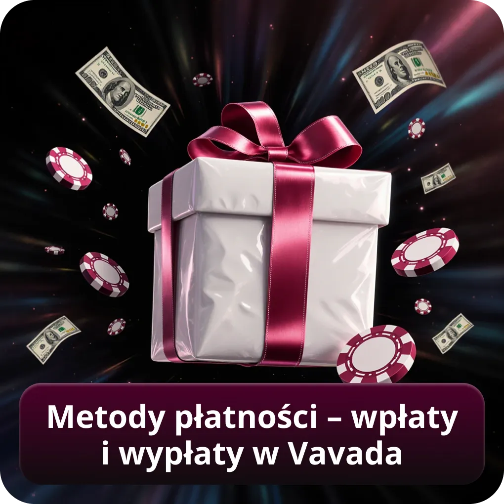 Metody płatności – wpłaty i wypłaty w Vavada